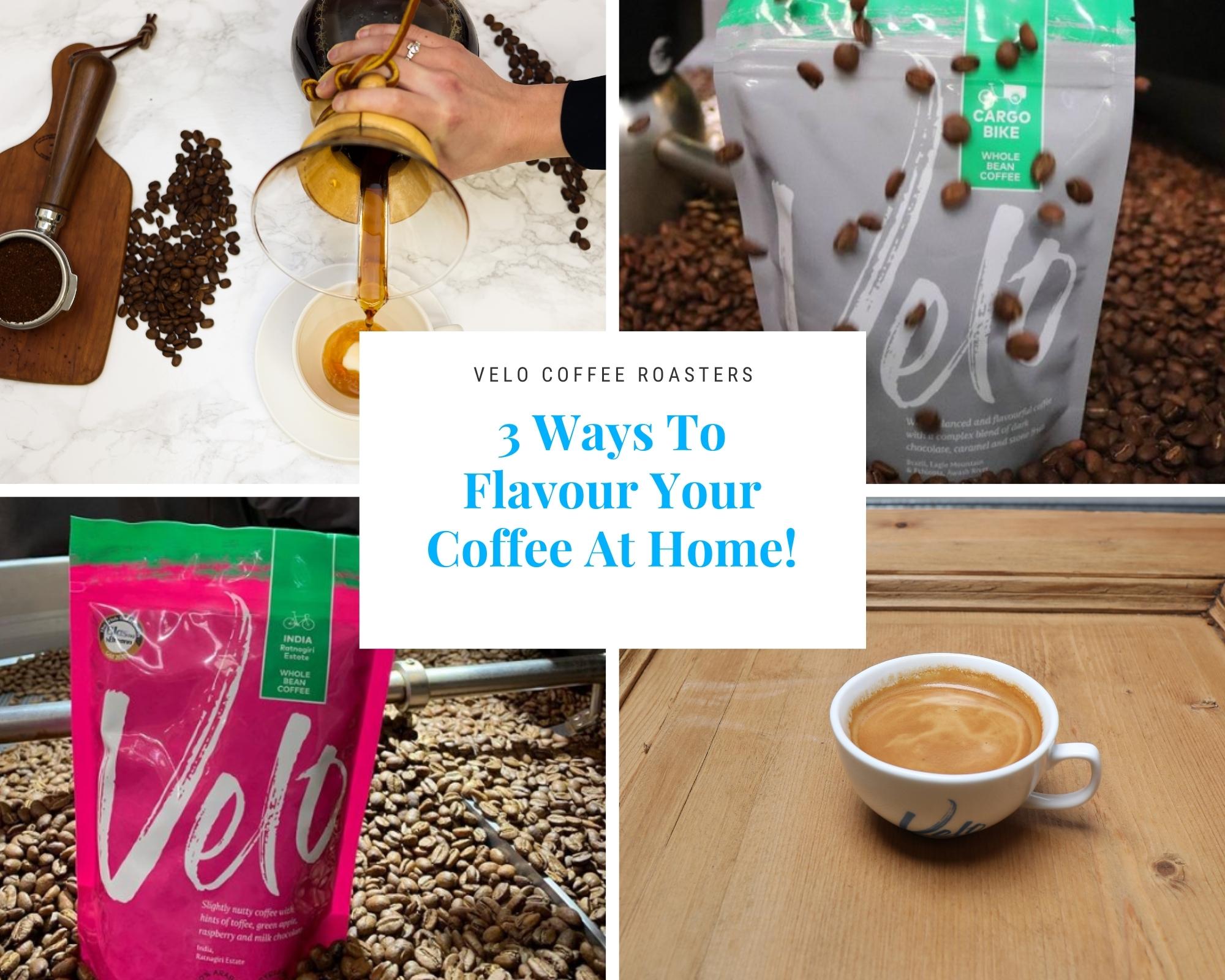 Flavour Your Coffee At Home Like A Pro! - Velo Coffee Roasters
