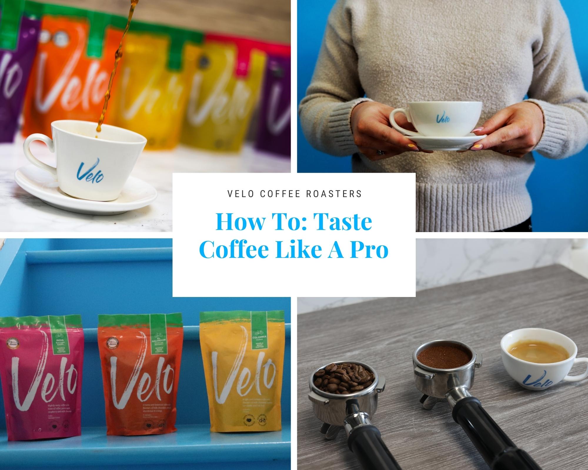How To: Taste Coffee Like A Pro! - Velo Coffee Roasters
