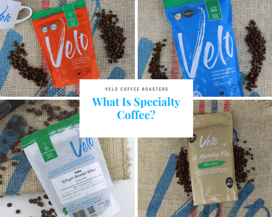 What Is Specialty Coffee? - Velo Coffee Roasters